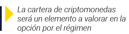  La cartera de criptomonedas será un elemento a valorar en la opción por el régimen