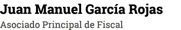 Juan Manuel García Rojas Asociado Principal de Fiscal