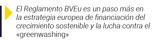  El Reglamento BVEu es un paso más en la estrategia europea de financiación del crecimiento sostenible y la lucha con   