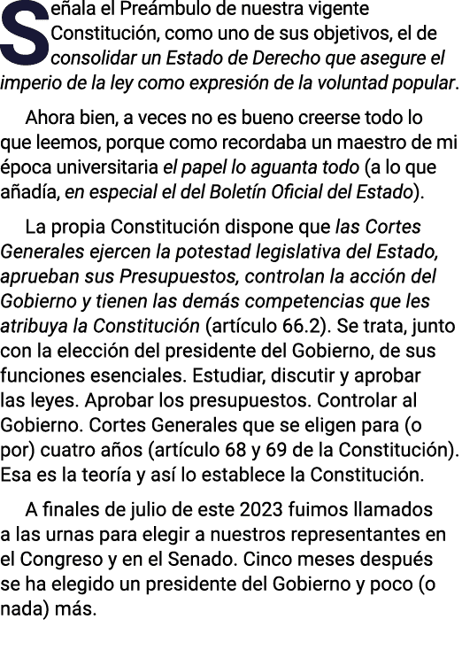 Señala el Preámbulo de nuestra vigente Constitución, como uno de sus objetivos, el de consolidar un Estado de Derecho   