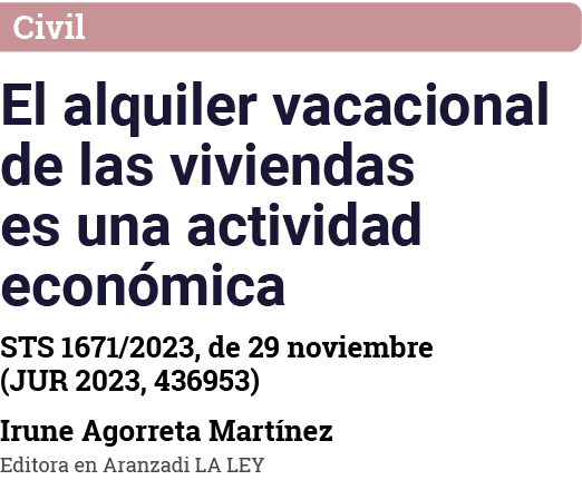 Civil El alquiler vacacional de las viviendas es una actividad económica STS 1671 2023, de 29 noviembre (JUR 2023, 43   