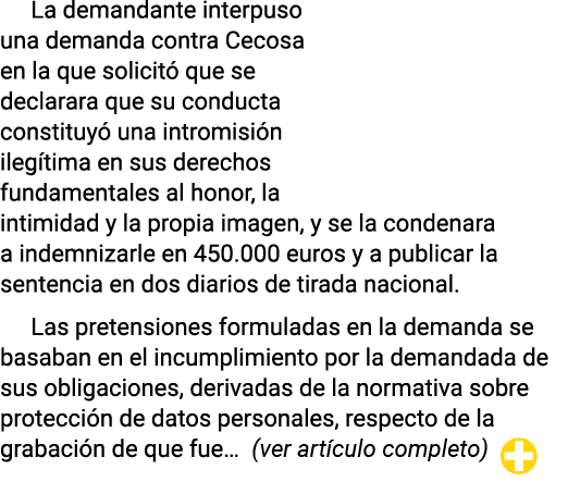 La demandante interpuso una demanda contra Cecosa en la que solicitó que se declarara que su conducta constituyó una    