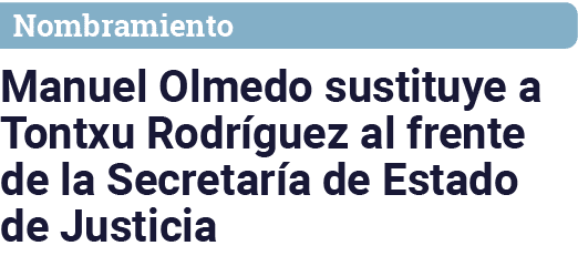 Nombramiento Manuel Olmedo sustituye a Tontxu Rodríguez al frente de la Secretaría de Estado de Justicia