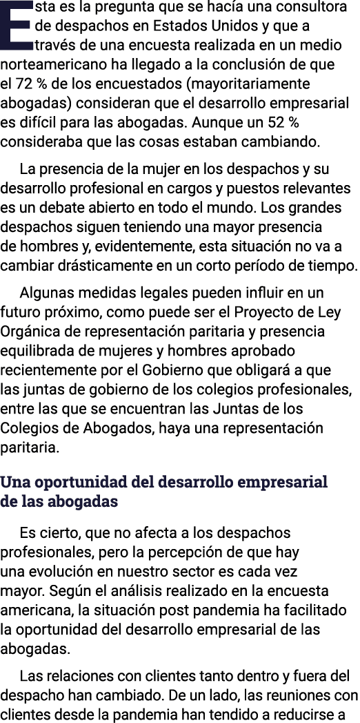 Esta es la pregunta que se hacía una consultora de despachos en Estados Unidos y que a través de una encuesta realiza   