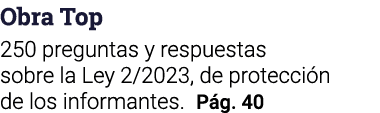 Obra Top 250 preguntas y respuestas sobre la Ley 2 2023, de protección de los informantes  Pág  40