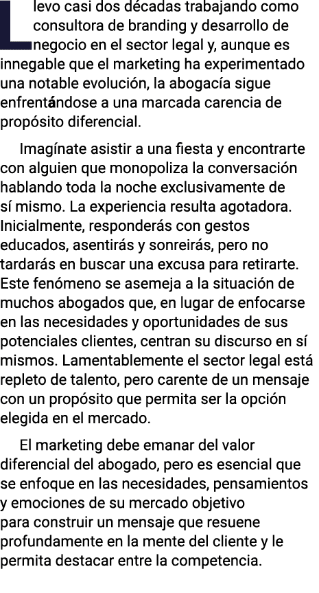 Llevo casi dos décadas trabajando como consultora de branding y desarrollo de negocio en el sector legal y, aunque es   