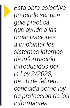  Esta obra colectiva pretende ser una guía práctica que ayude a las organizaciones a implantar los sistemas internos    