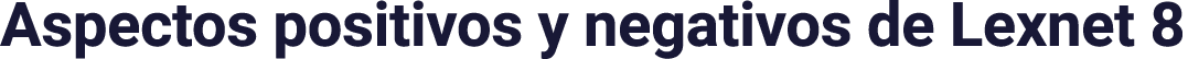 Aspectos positivos y negativos de Lexnet 8