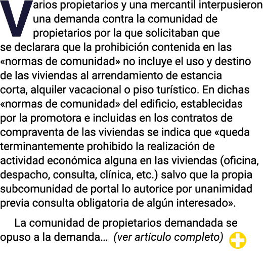 Varios propietarios y una mercantil interpusieron una demanda contra la comunidad de propietarios por la que solicita   