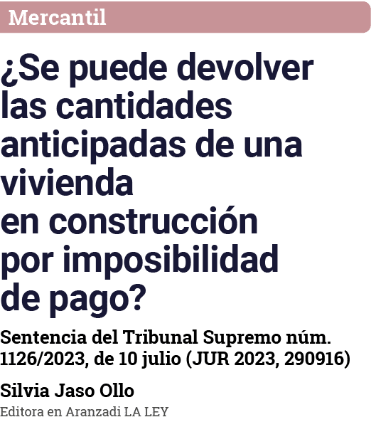 Mercantil  Se puede devolver las cantidades anticipadas de una vivienda en construcción por imposibilidad de pago  Se   