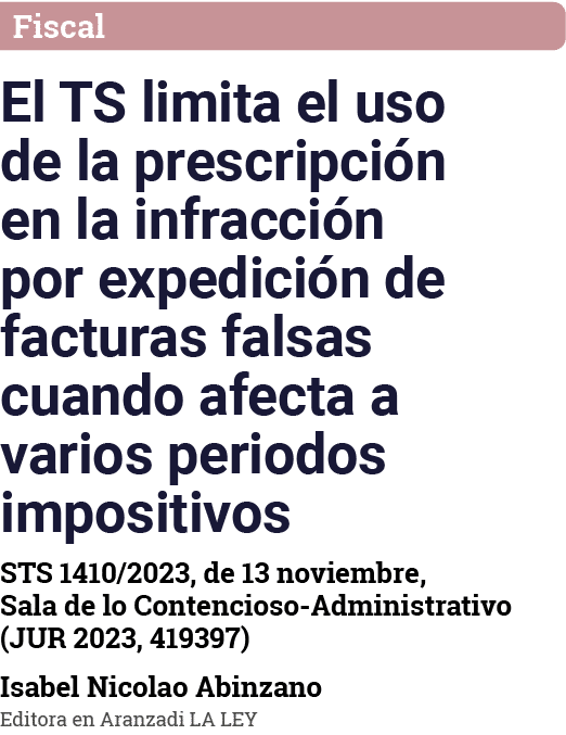 Fiscal El TS limita el uso de la prescripción en la infracción por expedición de facturas falsas cuando afecta a vari   
