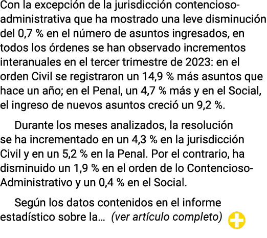 Con la excepción de la jurisdicción contencioso-administrativa que ha mostrado una leve disminución del 0,7 % en el n   