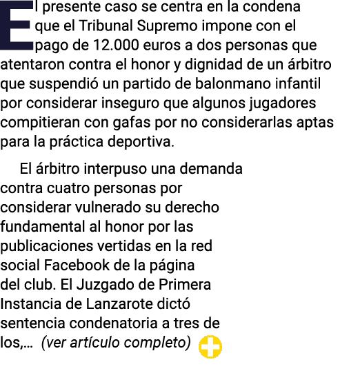 El presente caso se centra en la condena que el Tribunal Supremo impone con el pago de 12 000 euros a dos personas qu   