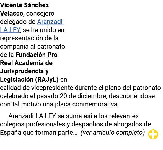 Vicente Sánchez Velasco, consejero delegado de Aranzadi LA LEY, se ha unido en representación de la compañía al patro   