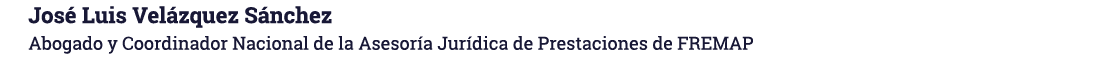 José Luis Velázquez Sánchez Abogado y Coordinador Nacional de la Asesoría Jurídica de Prestaciones de FREMAP