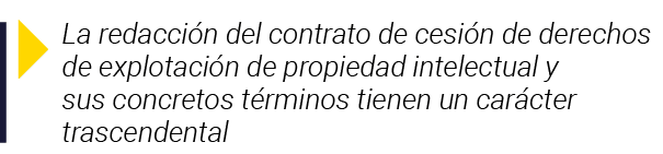  La redacción del contrato de cesión de derechos de explotación de propiedad intelectual y sus concretos términos tie   