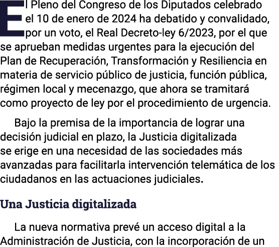 El Pleno del Congreso de los Diputados celebrado el 10 de enero de 2024 ha debatido y convalidado, por un voto, el Re   