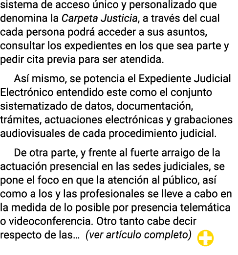 sistema de acceso único y personalizado que denomina la Carpeta Justicia, a través del cual cada persona podrá accede   