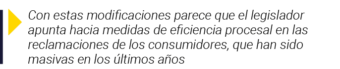  Con estas modificaciones parece que el legislador apunta hacia medidas de eficiencia procesal en las reclamaciones d   