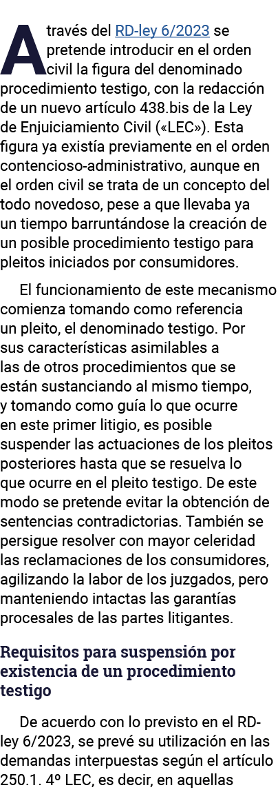 A través del RD-ley 6 2023 se pretende introducir en el orden civil la figura del denominado procedimiento testigo, c   