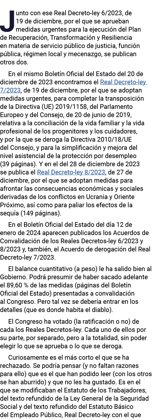 Junto con ese Real Decreto-ley 6 2023, de 19 de diciembre, por el que se aprueban medidas urgentes para la ejecución    