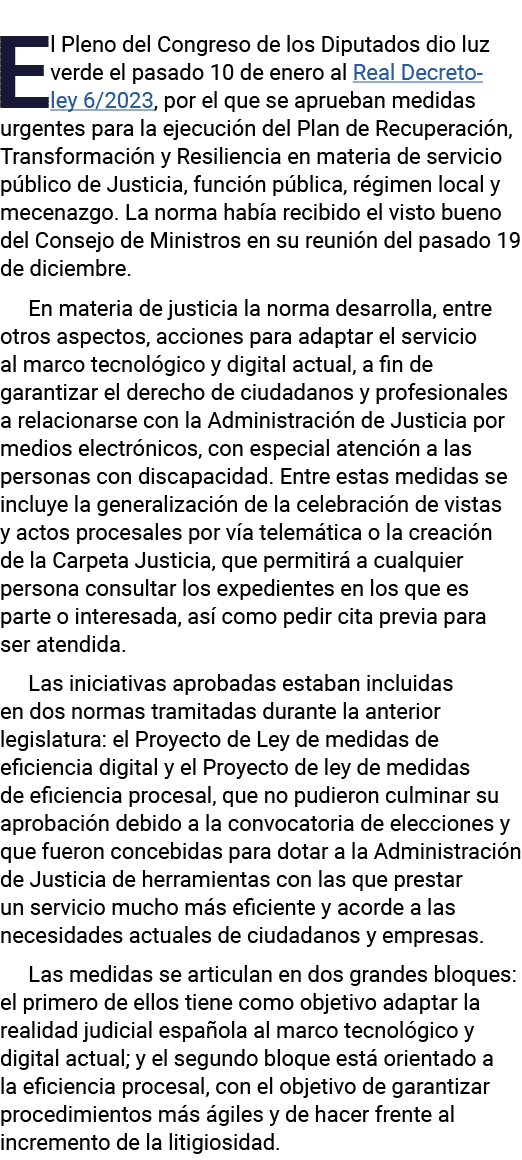 El Pleno del Congreso de los Diputados dio luz verde el pasado 10 de enero al Real Decreto-ley 6 2023, por el que se    
