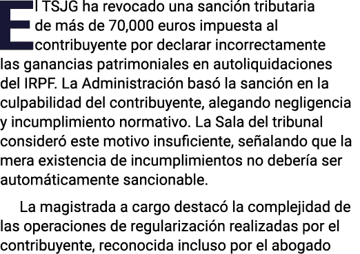 El TSJG ha revocado una sanción tributaria de más de 70,000 euros impuesta al contribuyente por declarar incorrectame   