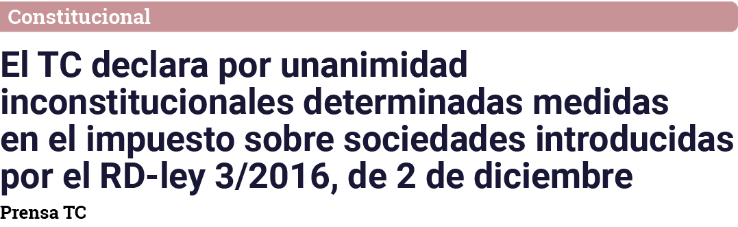 Constitucional El TC declara por unanimidad inconstitucionales determinadas medidas en el impuesto sobre sociedades i   