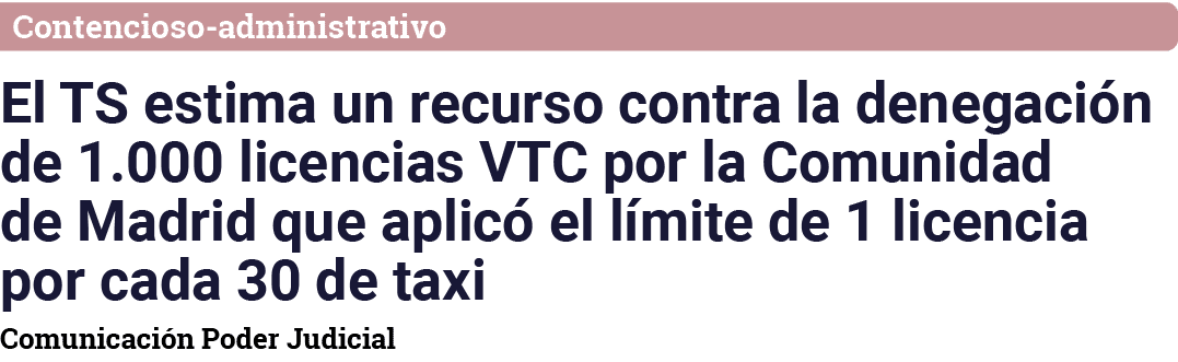 Contencioso-administrativo El TS estima un recurso contra la denegación de 1 000 licencias VTC por la Comunidad de Ma   