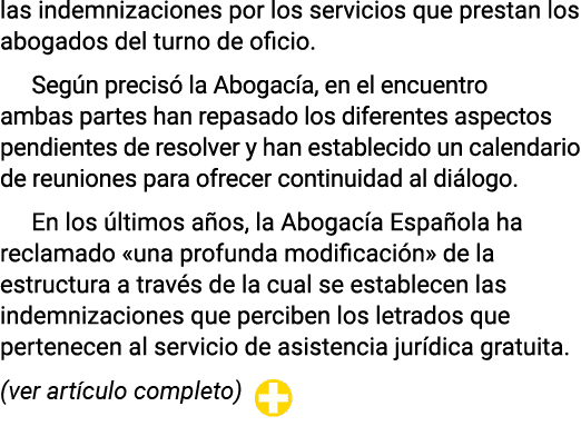 las indemnizaciones por los servicios que prestan los abogados del turno de oficio  Según precisó la Abogacía, en el    