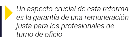  Un aspecto crucial de esta reforma es la garantía de una remuneración justa para los profesionales de turno de oficio