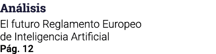 Análisis El futuro Reglamento Europeo de Inteligencia Artificial Pág  12