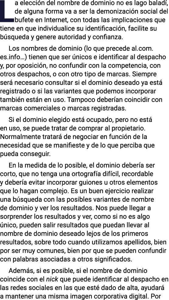 La elección del nombre de dominio no es lago baladí, de alguna forma va a ser la demonización social del bufete en In   