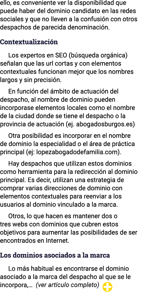 ello, es conveniente ver la disponibilidad que puede haber del dominio candidato en las redes sociales y que no lleve   
