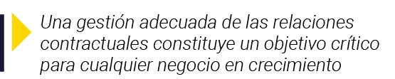  Una gestión adecuada de las relaciones contractuales constituye un objetivo crítico para cualquier negocio en crecim   