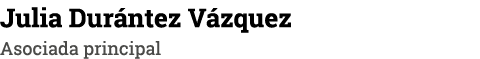 Julia Durántez Vázquez Asociada principal