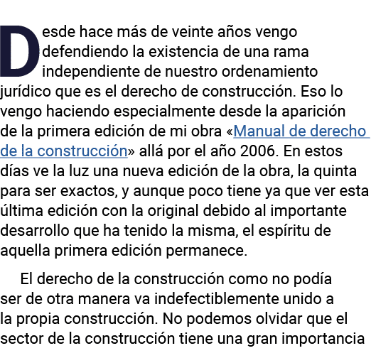 Desde hace más de veinte años vengo defendiendo la existencia de una rama independiente de nuestro ordenamiento juríd   