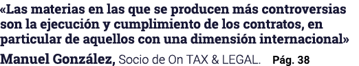  Las materias en las que se producen más controversias son la ejecución y cumplimiento de los contratos, en particula   