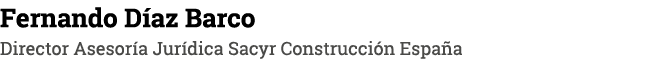 Fernando Díaz Barco Director Asesoría Jurídica Sacyr Construcción España