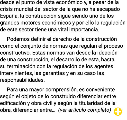 desde el punto de vista económico y, a pesar de la crisis mundial del sector de la que no ha escapado España, la cons   