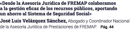  Desde la Asesoría Jurídica de FREMAP colaboramos a la gestión eficaz de los recursos públicos, aportando un ahorro a   