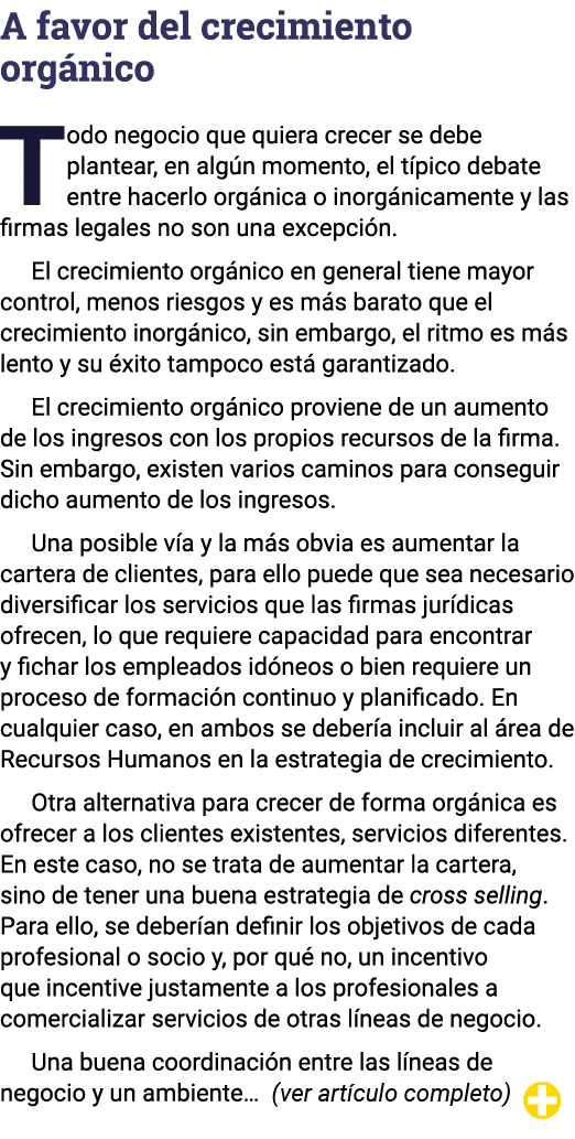 A favor del crecimiento orgánico Todo negocio que quiera crecer se debe plantear, en algún momento, el típico debate    
