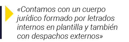  Contamos con un cuerpo jurídico formado por letrados internos en plantilla y también con despachos externos 