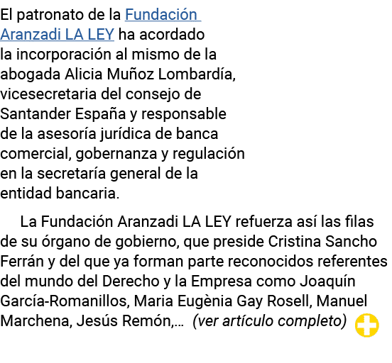 El patronato de la Fundación Aranzadi LA LEY ha acordado la incorporación al mismo de la abogada Alicia Muñoz Lombard   