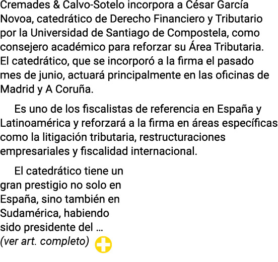 Cremades & Calvo-Sotelo incorpora a César García Novoa, catedrático de Derecho Financiero y Tributario por la Univers   