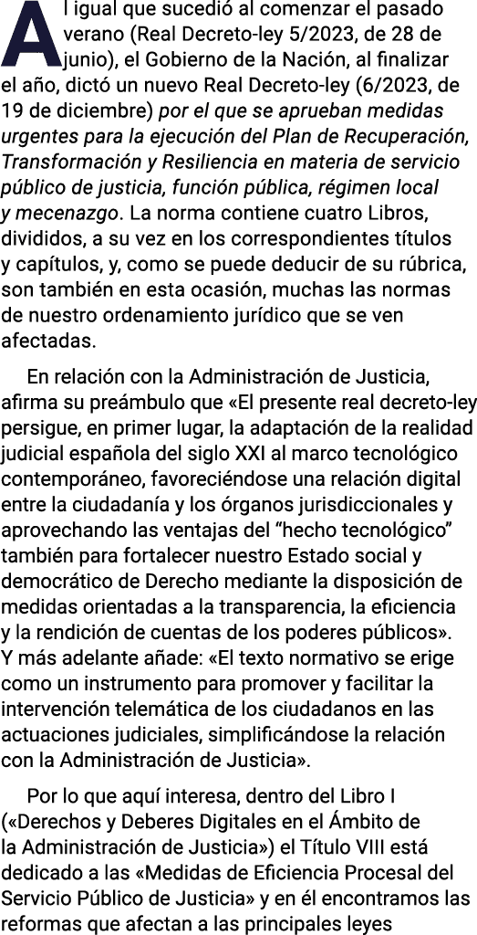 Al igual que sucedió al comenzar el pasado verano (Real Decreto-ley 5 2023, de 28 de junio), el Gobierno de la Nación   