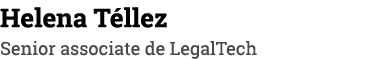 Helena Téllez Senior associate de LegalTech