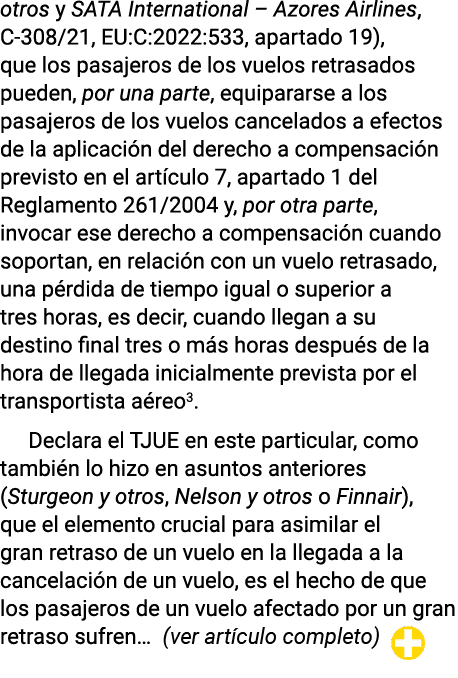 otros y SATA International   Azores Airlines, C-308 21, EU:C:2022:533, apartado 19), que los pasajeros de los vuelos    