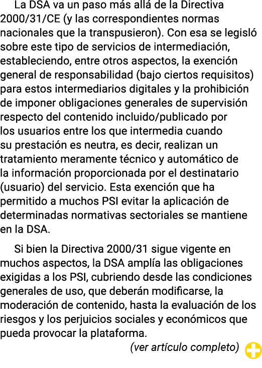 La DSA va un paso más allá de la Directiva 2000 31 CE (y las correspondientes normas nacionales que la transpusieron)   