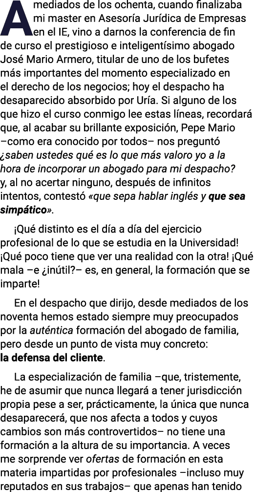 A mediados de los ochenta, cuando finalizaba mi master en Asesoría Jurídica de Empresas en el IE, vino a darnos la co   